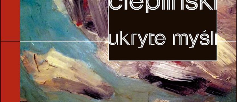 Roman Ciepliński zaprezentuje „Ukryte myśli”