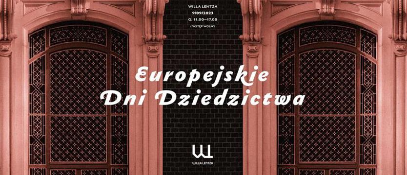 Zwiedzamy Willę Lentza podczas Europejskich Dni Dziedzictwa