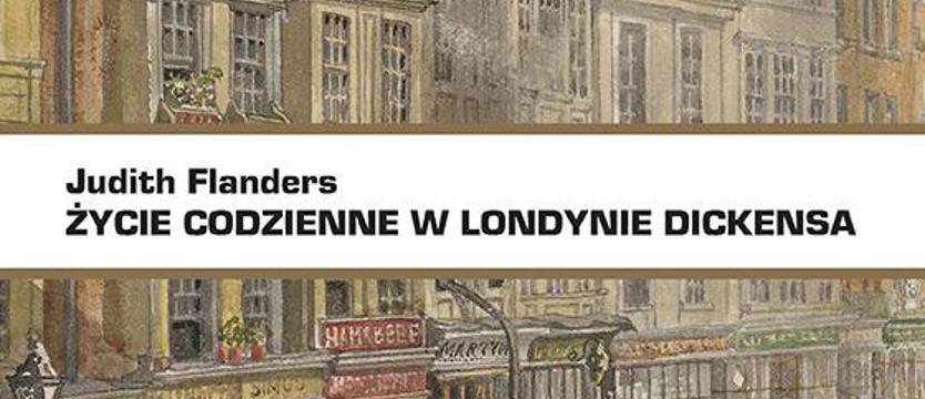 Życie codzienne w XIX-wiecznej Anglii. Dickens, Londyn i potęga literatury